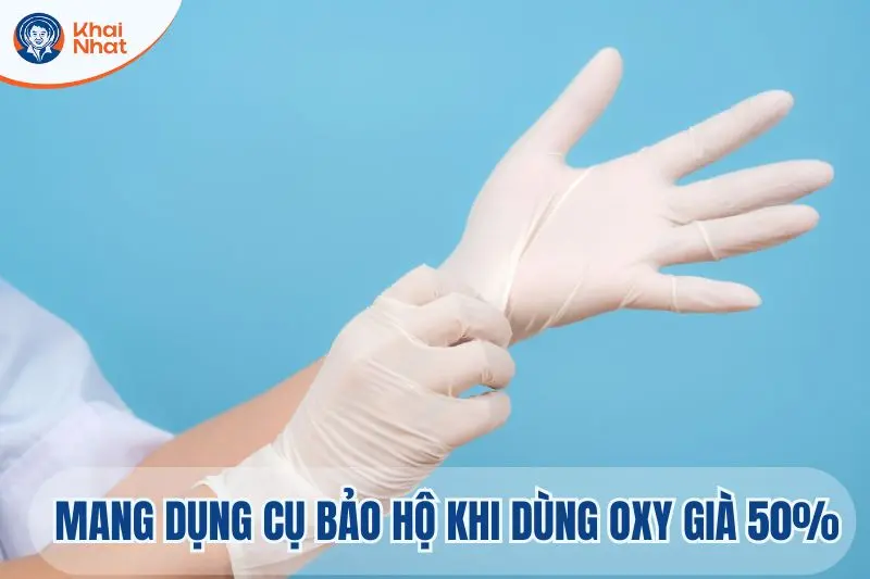 sử dụng bảo hộ trong quá trình sử dụng oxy già