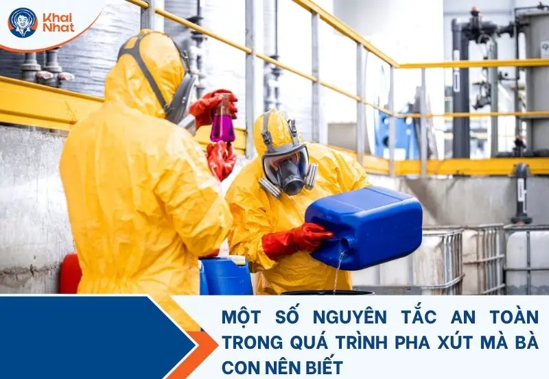 Một số nguyên tắc an toàn trong quá trình pha xút