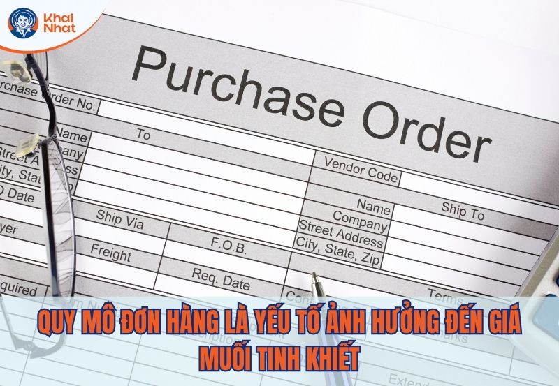 Quy mô của đơn hàng lá yếu tố ảnh hưởng đến giá muối tinh khiết