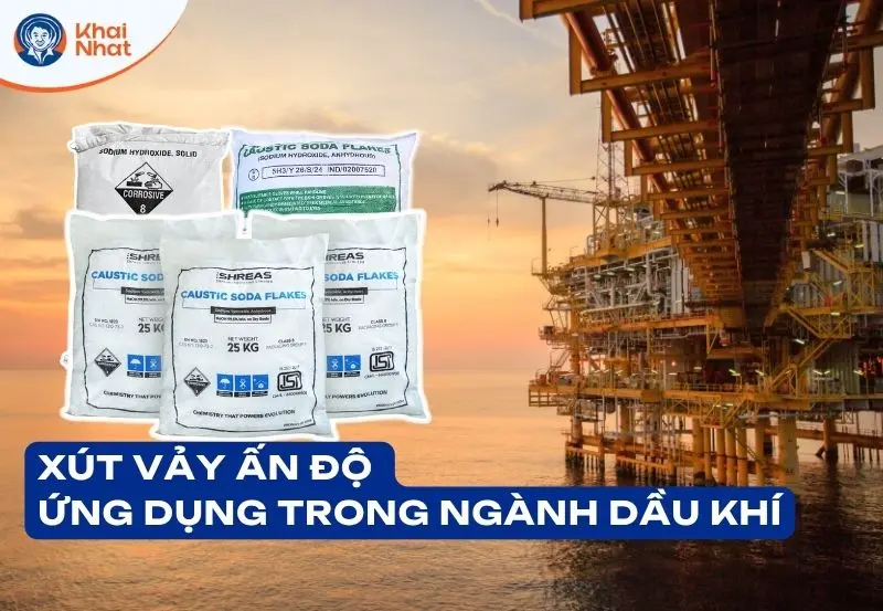 Xút vảy ấn độ dùng trong ngành dầu khí
