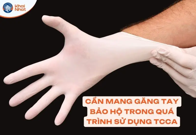 cần đeo bao tay khi dùng TCCA