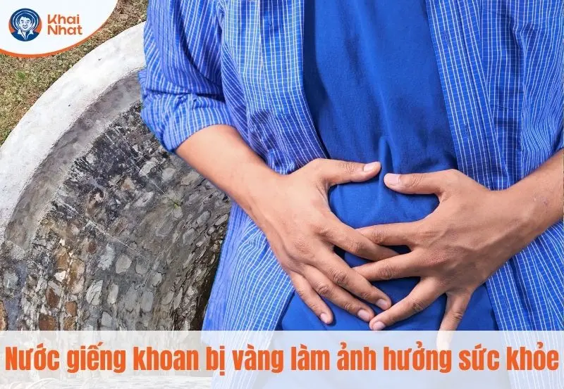 Ảnh hưởng của nước giếng khoan bị vàng là gì